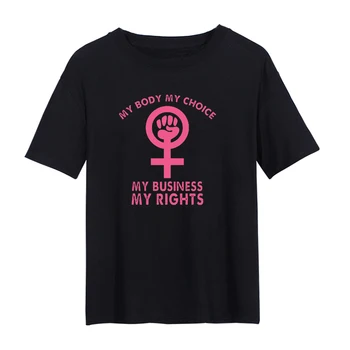My Body My Choice Women TShirt Feminist Pro Choice Tshirt Female Harajuku Streetwear Abortion Rights Feminism marškinėliai