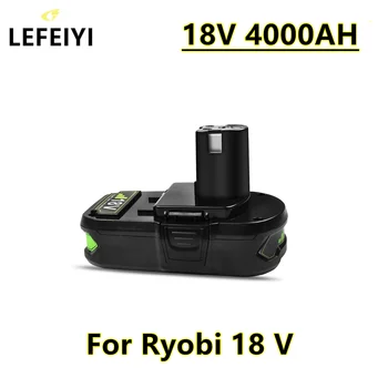 LEFEIYI 18V 4000mAh Batterie for Ryobi 18V p107 p108 P104 P105 P102 P103 Ryobi belaidžio grąžto pakaitinė baterija